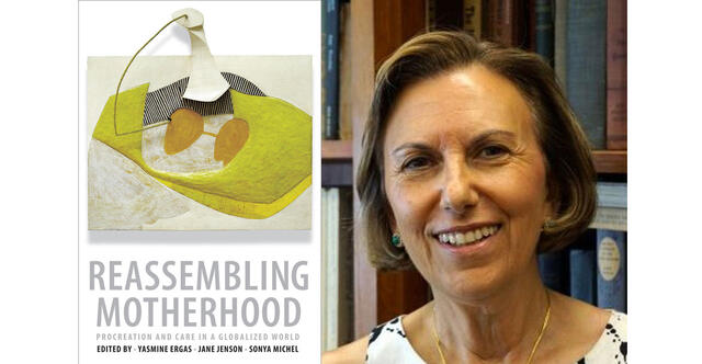 Reassembling Motherhood, edited by Yasmine Ergas (pictured) et al.